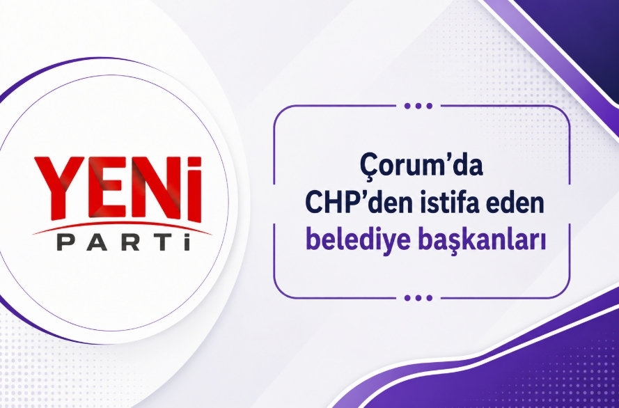 Çorum'da iki ilçe belediyesinden Yeni Parti kararı